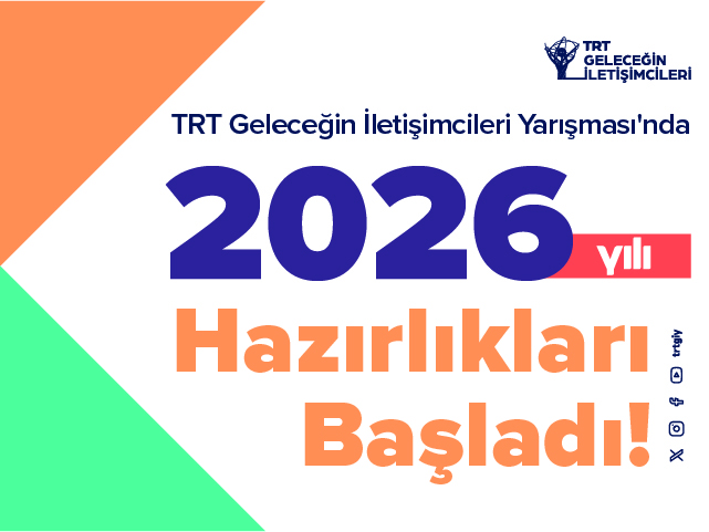 TRT Geleceğin İletişimcileri Yarışması'nda 2026 Yılı Hazırlıkları Başladı!