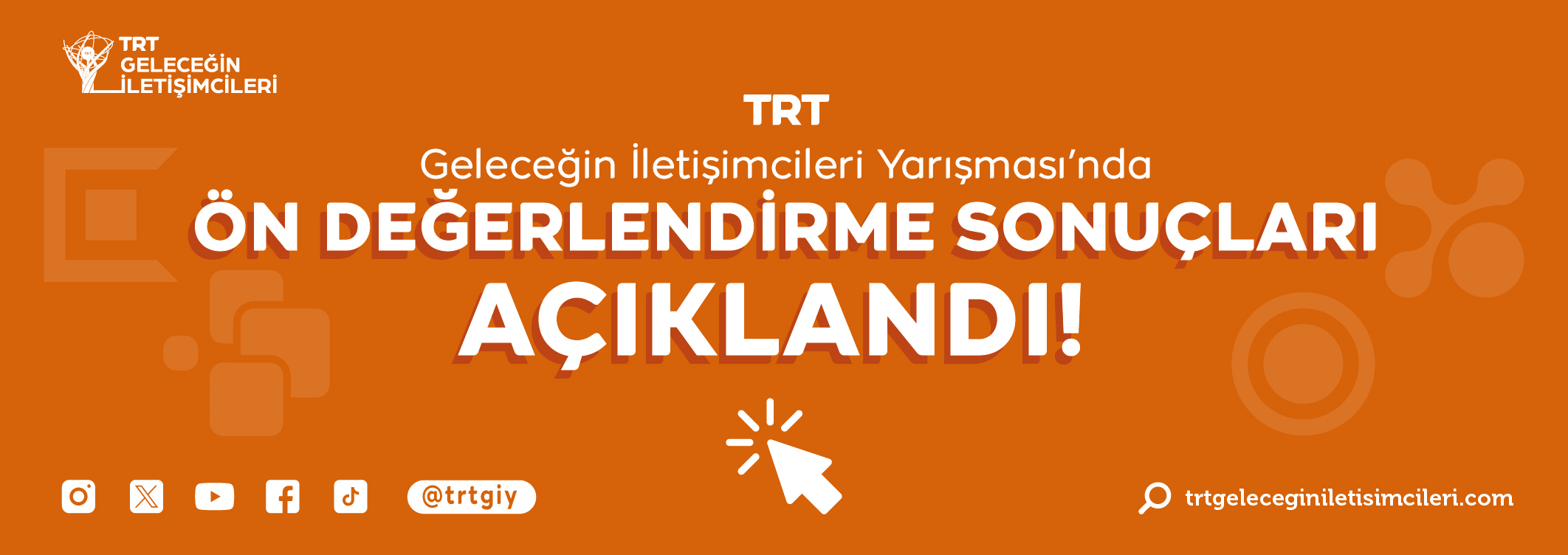 TRT Geleceğin İletişimcileri Yarışması 2023 Ön Değerlendirme Sonuçları